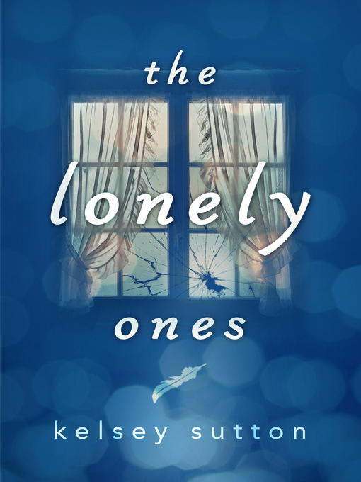 Title details for The Lonely Ones by Kelsey Sutton - Available